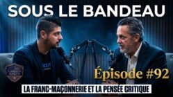 Podcast Sous le Bandeau Episode 92 Pensée Critique Franc-Maçonnerie